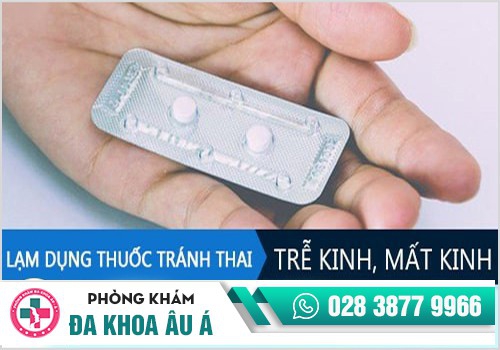 Lạm dụng thuốc tránh thai quá nhiều gây hiện tượng trễ kinh, mất kinh